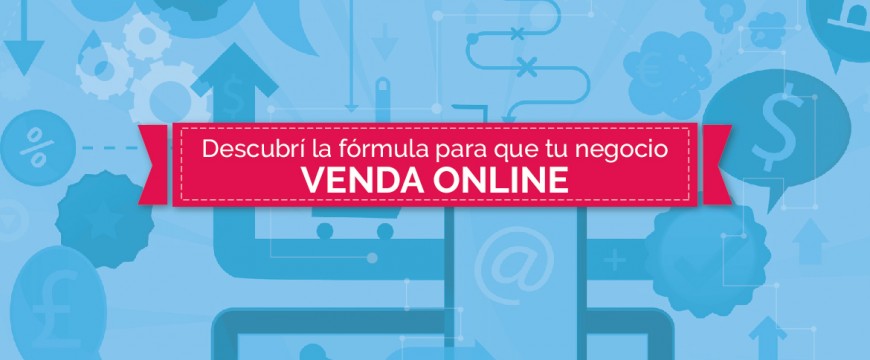 La fórmula para vender online: indicadores y ejes del e-Commerce.